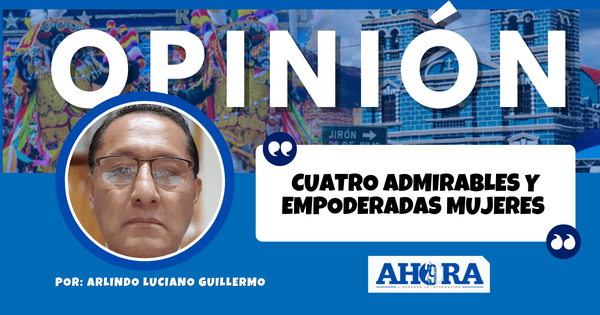 CUATRO ADMIRABLES Y EMPODERADAS MUJERES