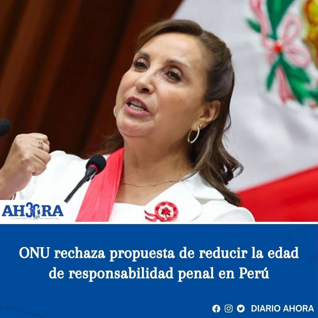 ONU rechaza propuesta de reducir la edad de responsabilidad penal en Perú