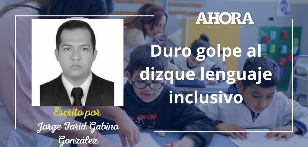 Duro golpe al dizque lenguaje inclusivo