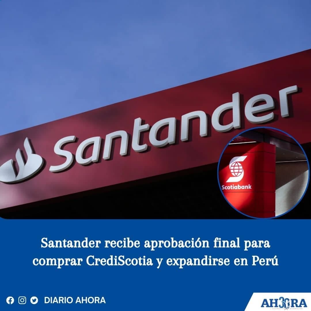 Santander recibe aprobación final para comprar CrediScotia y expandirse en Perú
