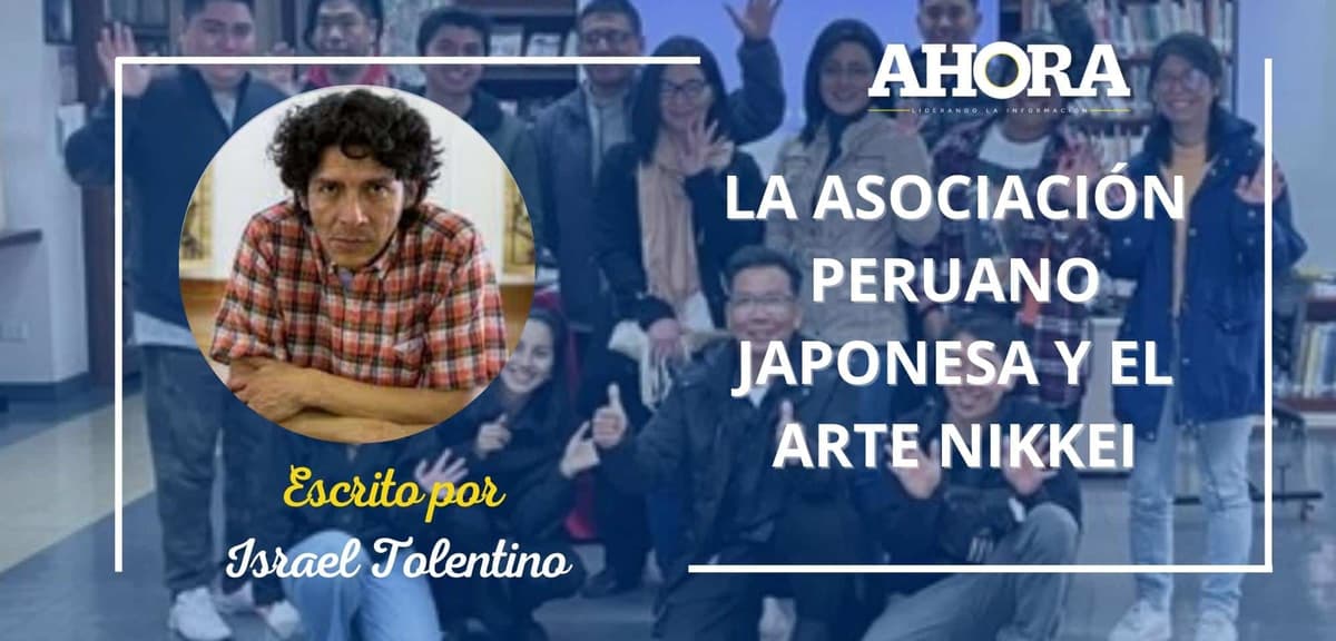 LA ASOCIACIÓN PERUANO JAPONESA Y EL ARTE NIKKEI