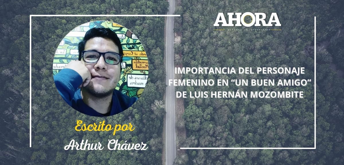 IMPORTANCIA DEL PERSONAJE FEMENINO EN “UN BUEN AMIGO” DE LUIS HERNÁN MOZOMBITE