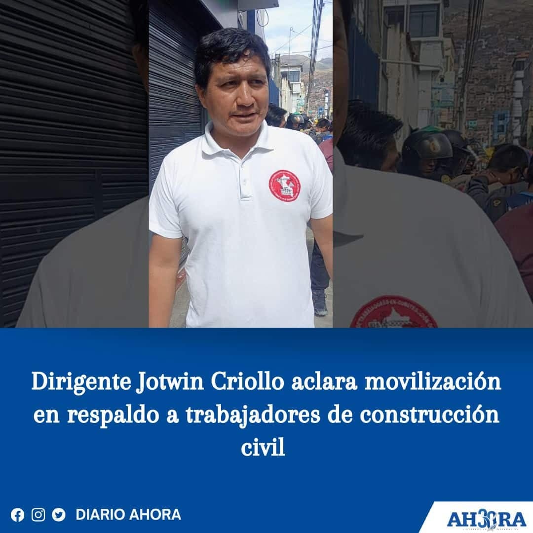 Dirigente Jotwin Criollo aclara movilización en respaldo a trabajadores de construcción civil 