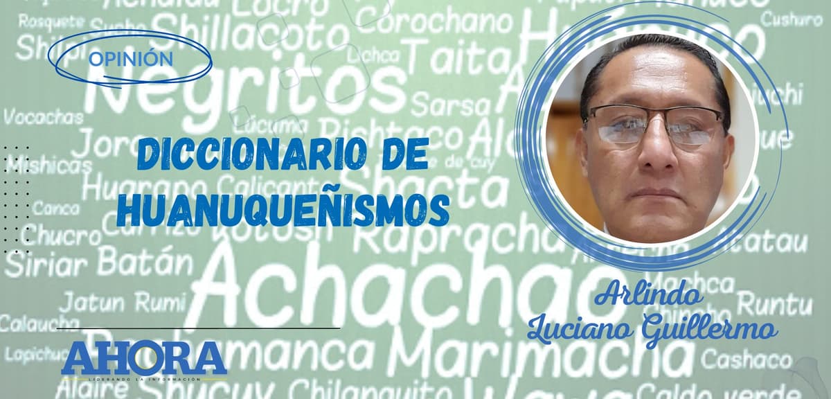 DICCIONARIO DE HUANUQUEÑISMOS