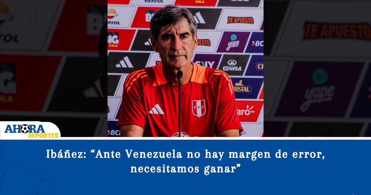 Ibáñez: “Ante Venezuela no hay margen de error, necesitamos ganar”