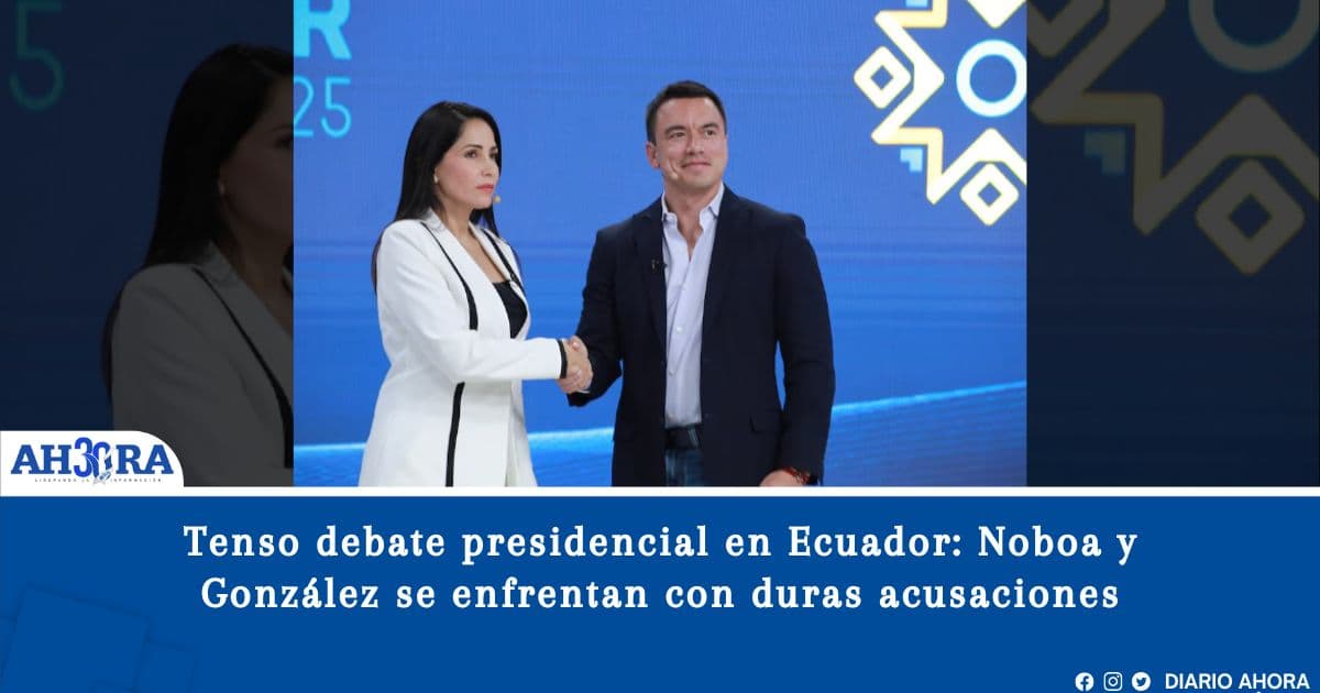 Tenso debate presidencial en Ecuador: Noboa y González se enfrentan con duras acusaciones