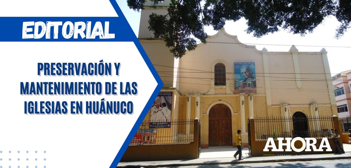 Preservación y mantenimiento de las iglesias en Huánuco