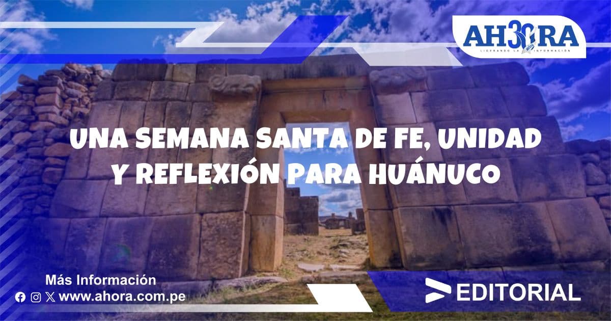 Una Semana Santa de fe, unidad y reflexión para Huánuco