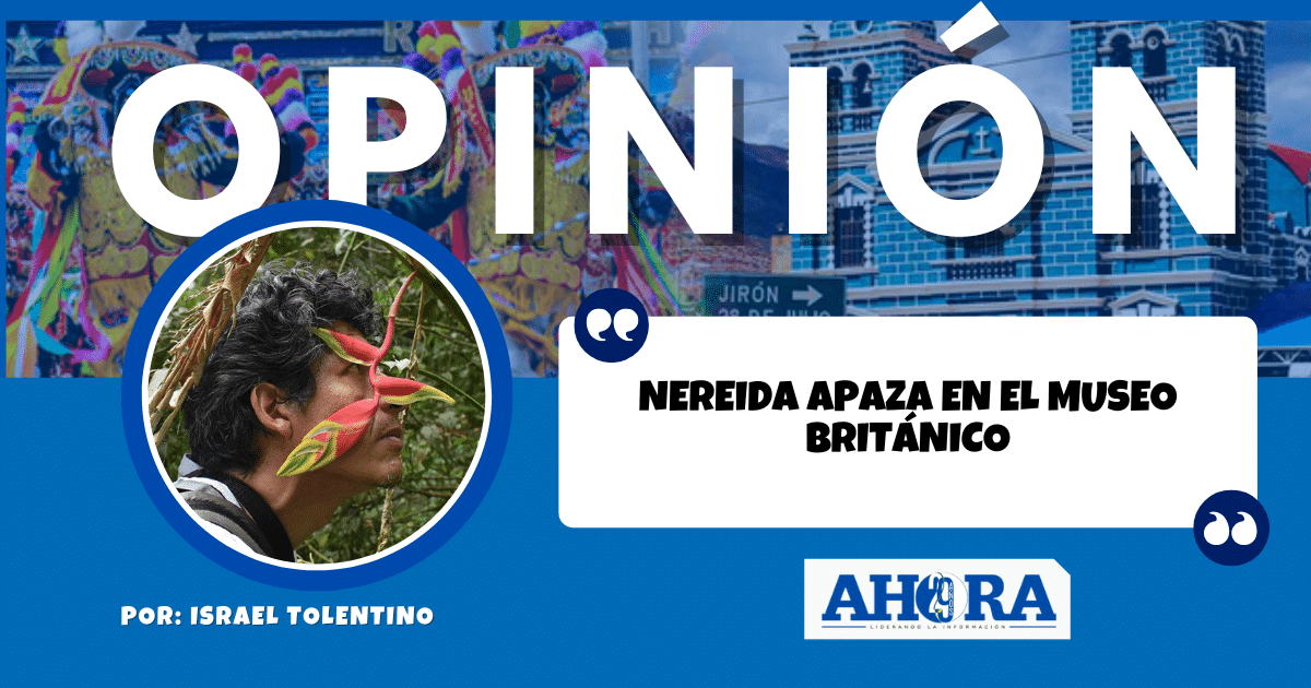 NEREIDA APAZA EN EL MUSEO BRITÁNICO