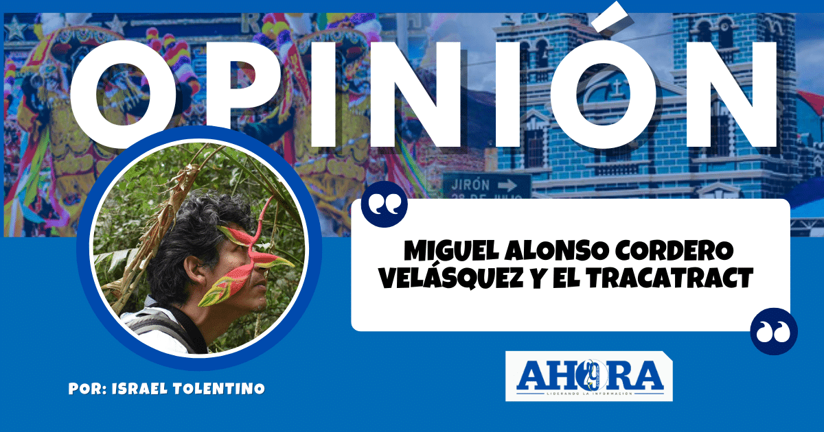 MIGUEL ALONSO CORDERO VELÁSQUEZ Y EL TRACATRACT
