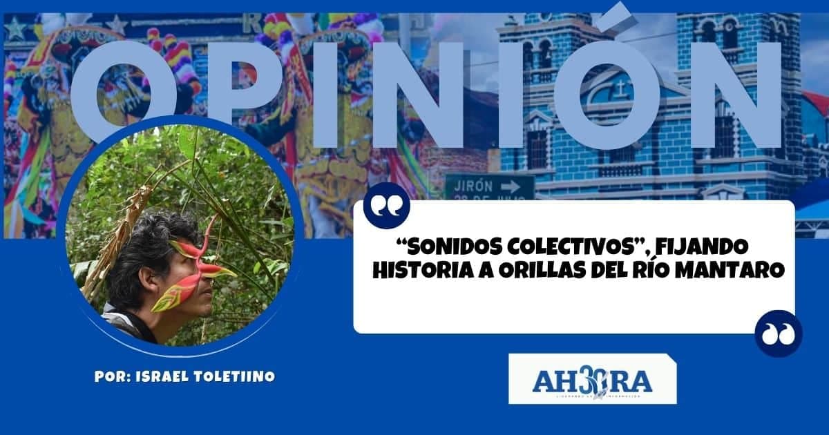 “SONIDOS COLECTIVOS”, FIJANDO HISTORIA A ORILLAS DEL RÍO MANTARO