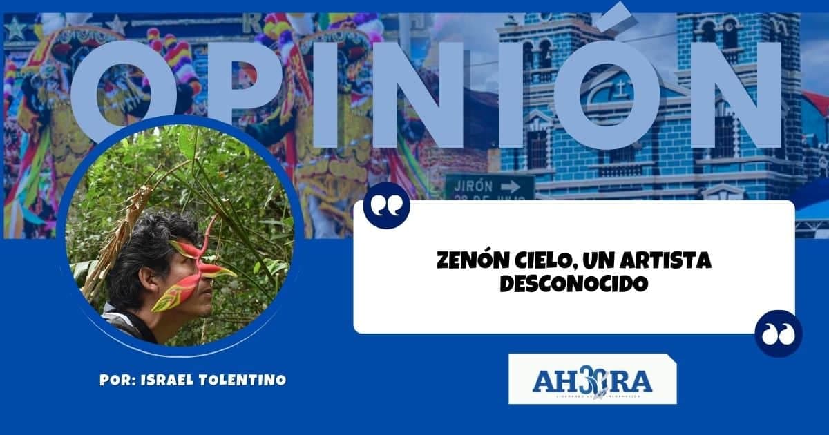 ZENÓN CIELO, UN ARTISTA DESCONOCIDO