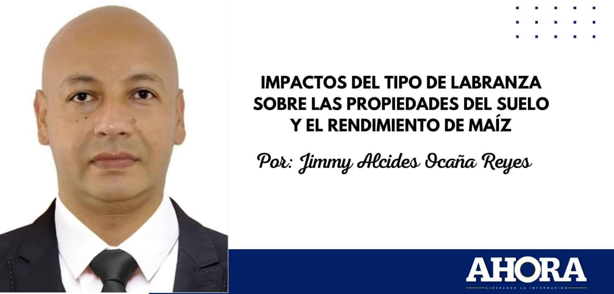IMPACTOS DEL TIPO DE LABRANZA SOBRE LAS PROPIEDADES DEL SUELO Y EL RENDIMIENTO DE MAÍZ