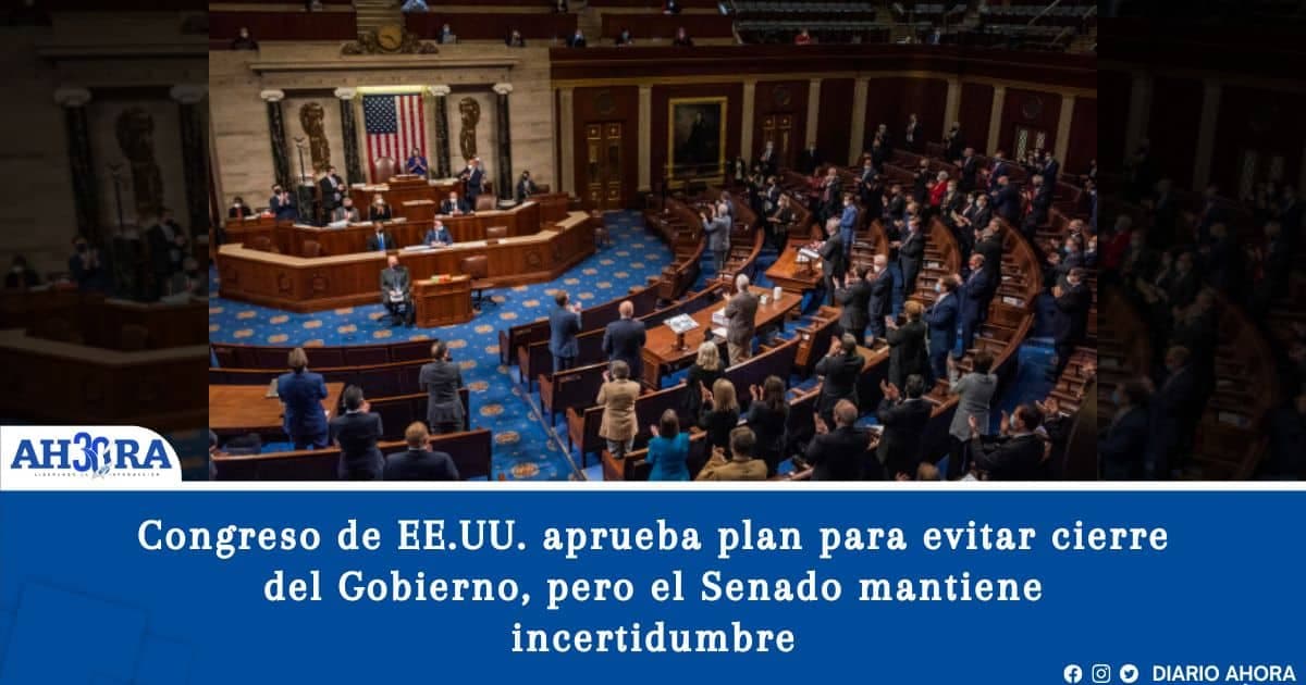 Congreso de EE.UU. aprueba plan para evitar cierre del Gobierno, pero el Senado mantiene incertidumbre