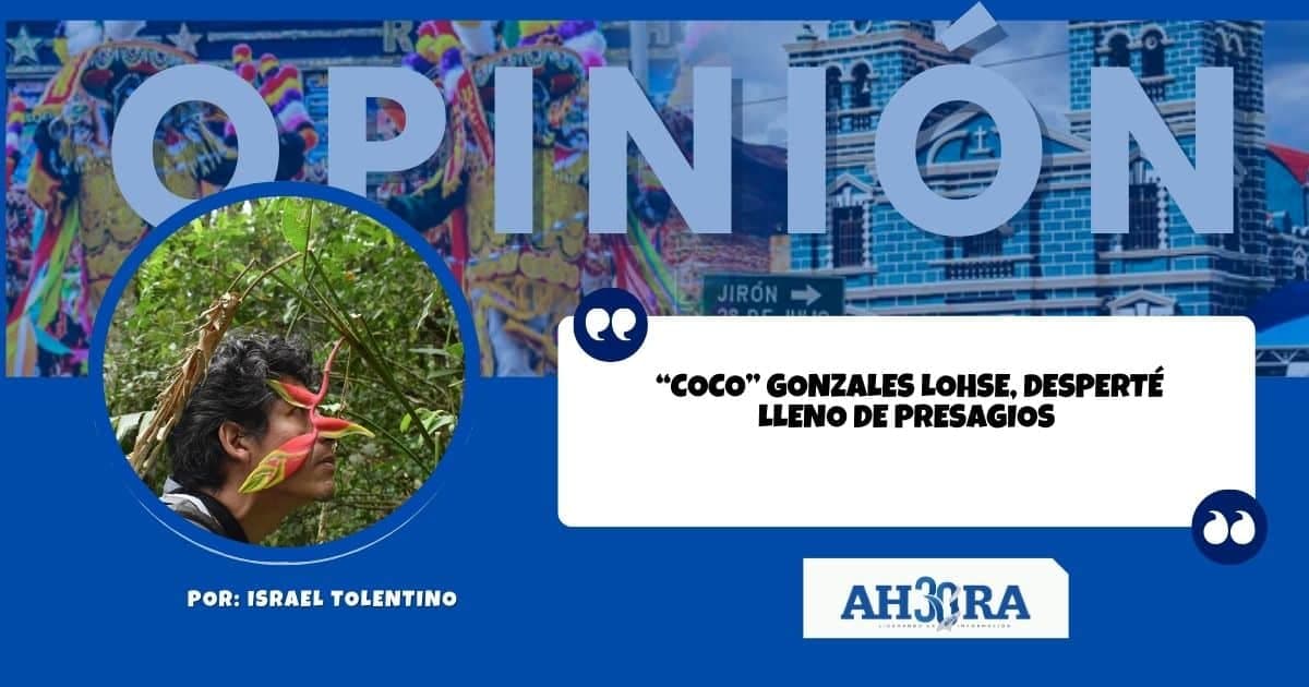  “COCO” GONZALES LOHSE, DESPERTÉ LLENO DE PRESAGIOS