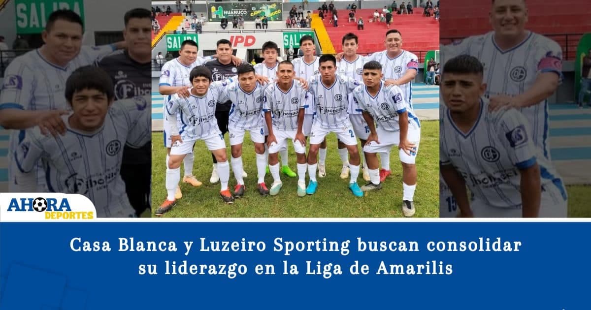 Casa Blanca y Luzeiro Sporting buscan consolidar su liderazgo en la Liga de Amarilis