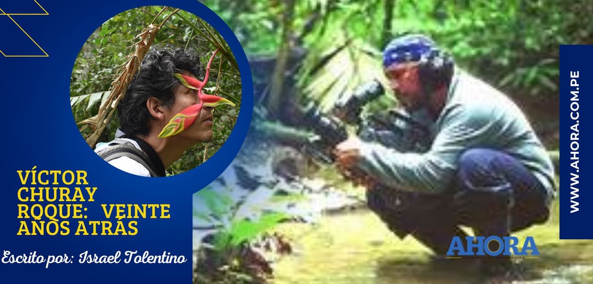 VÍCTOR CHURAY ROQUE: VEINTE AÑOS ATRÁS