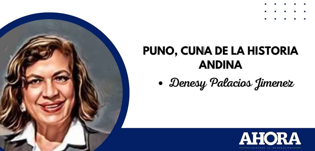 PUNO, CUNA DE LA HISTORIA ANDINA