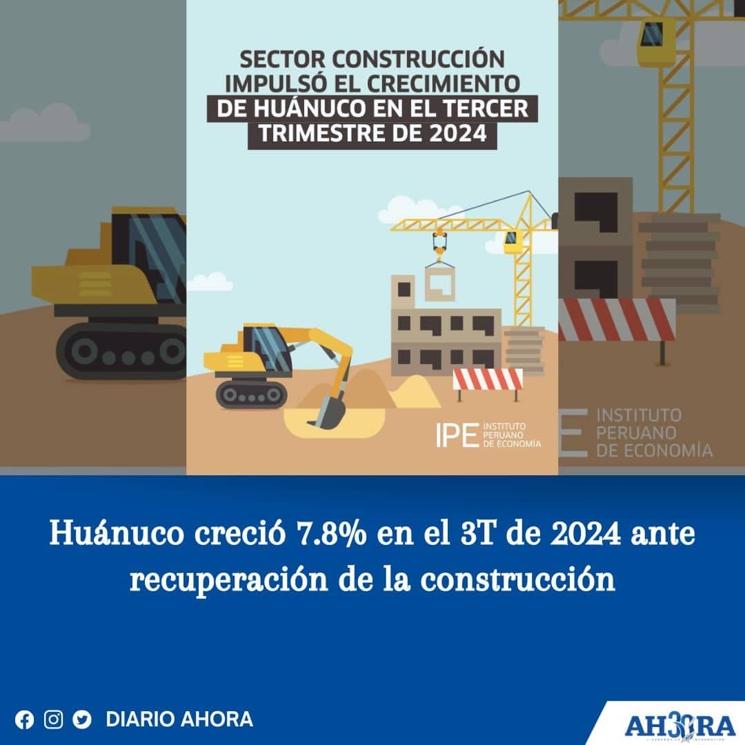 Huánuco creció 7.8% en el 3T de 2024 ante recuperación de la construcción