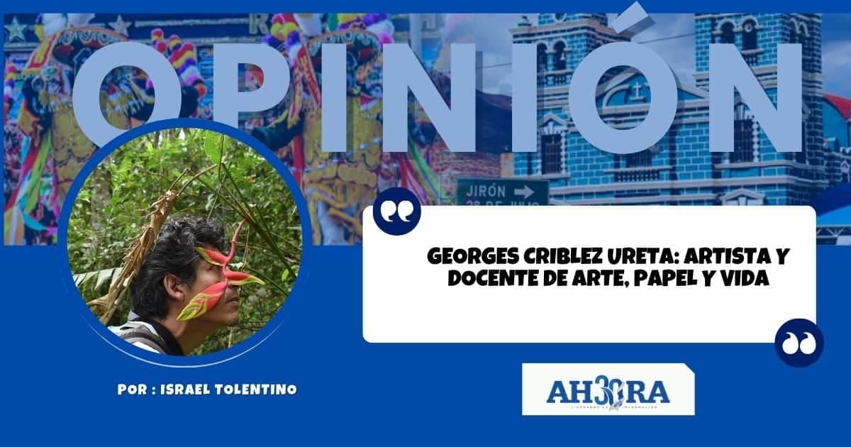 Georges Criblez Ureta: artista y docente de Arte, Papel y Vida            