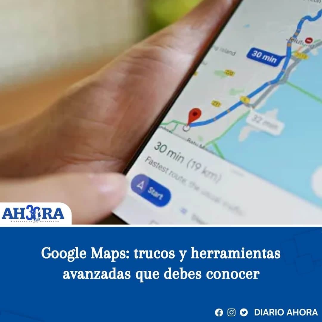 Google Maps: trucos y herramientas avanzadas que debes conocer