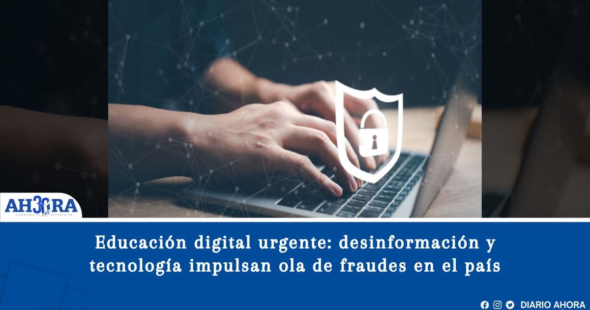 Educación digital urgente: desinformación y tecnología impulsan ola de fraudes en el país