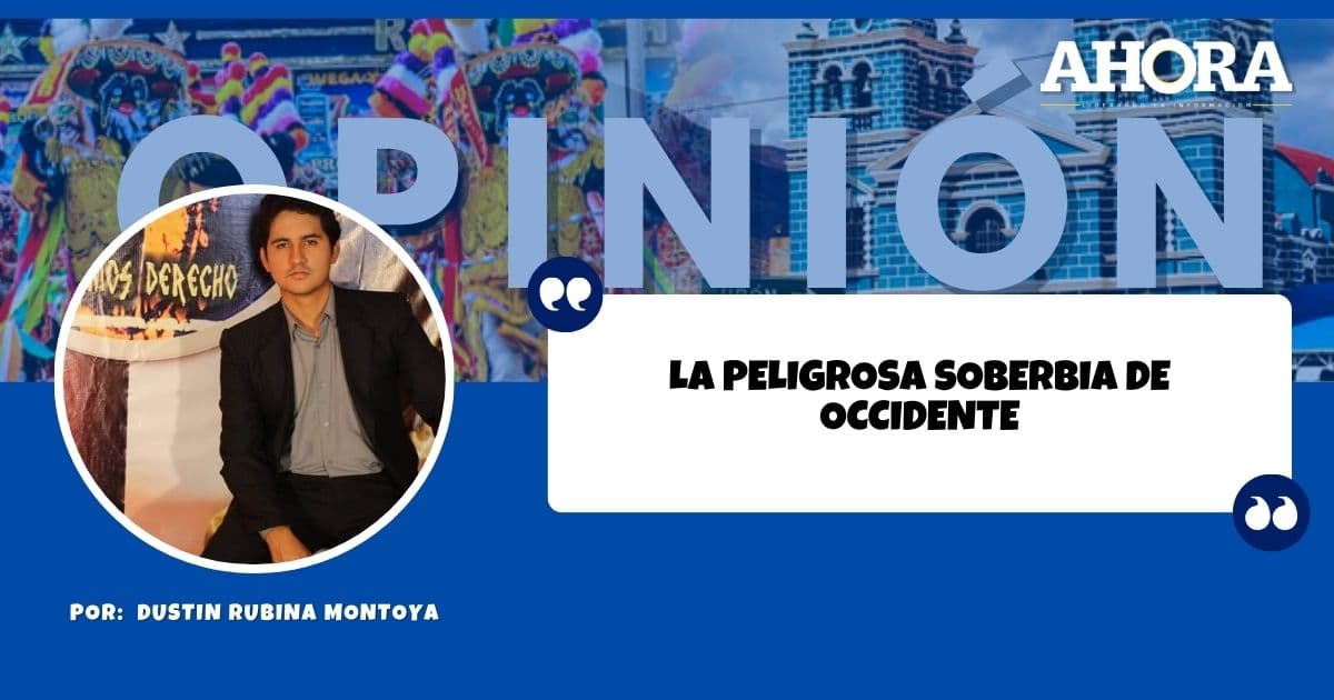 LA PELIGROSA SOBERBIA DE OCCIDENTE