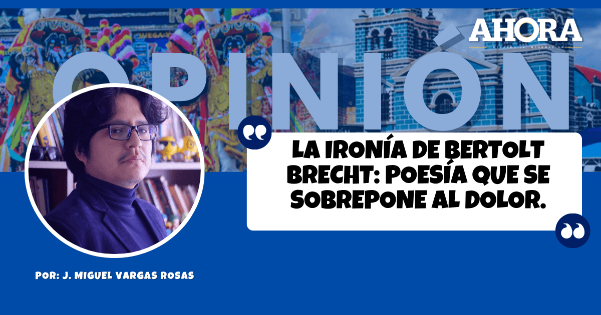 La ironía de Bertolt Brecht: poesía que se sobrepone al dolor.