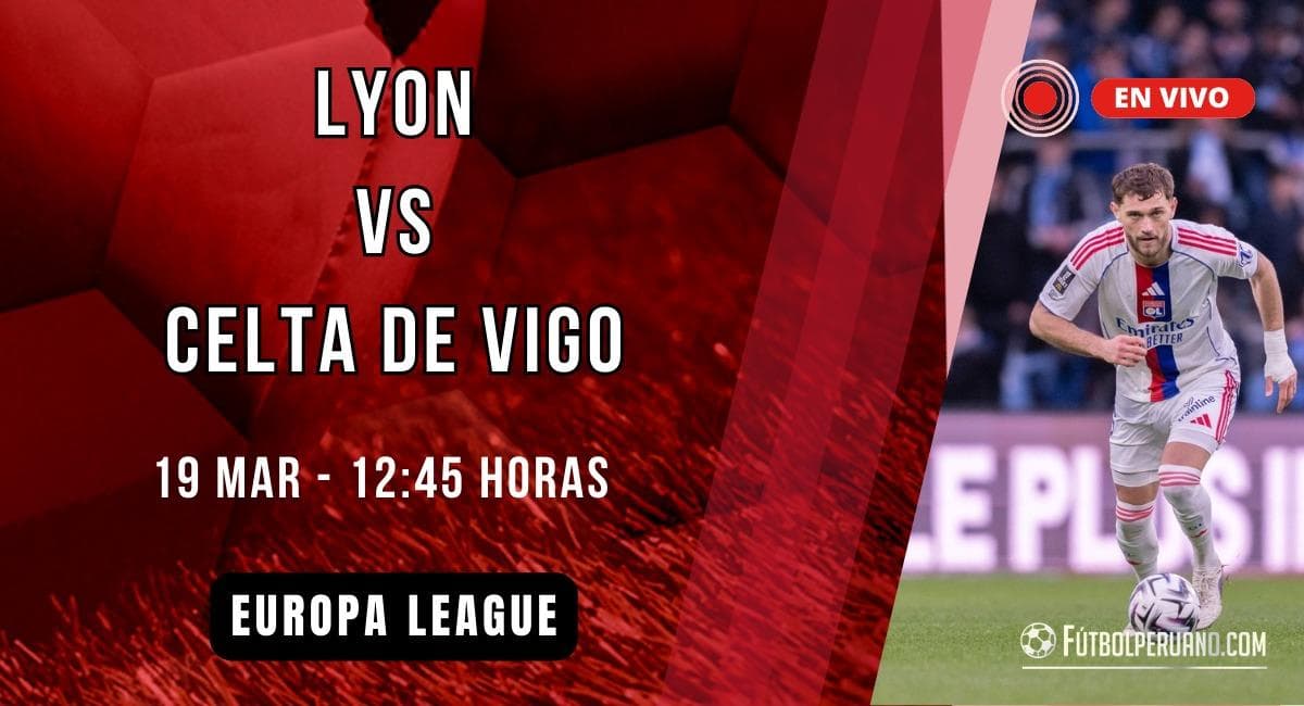Lyon vs Celta de Vigo: Minuto a minuto de la Europa League