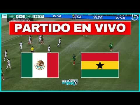 México vs Ghana EN VIVO: Hora y canal hoy