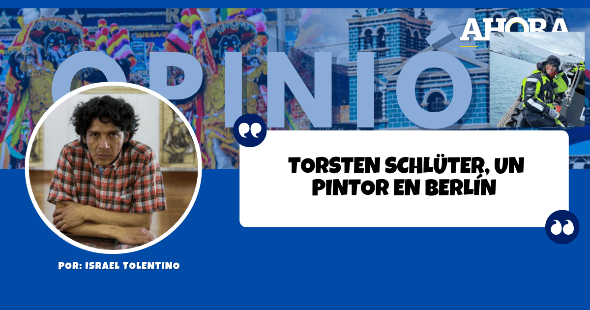 TORSTEN SCHLÜTER, UN PINTOR EN BERLÍN