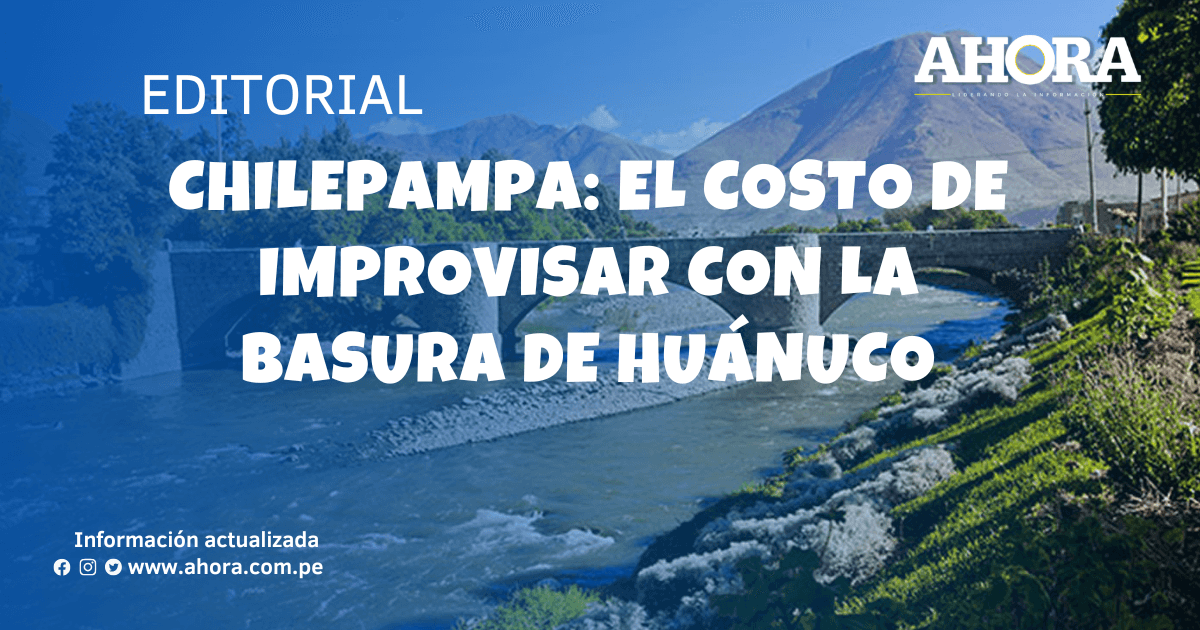 Chilepampa: El costo de improvisar con la basura de Huánuco