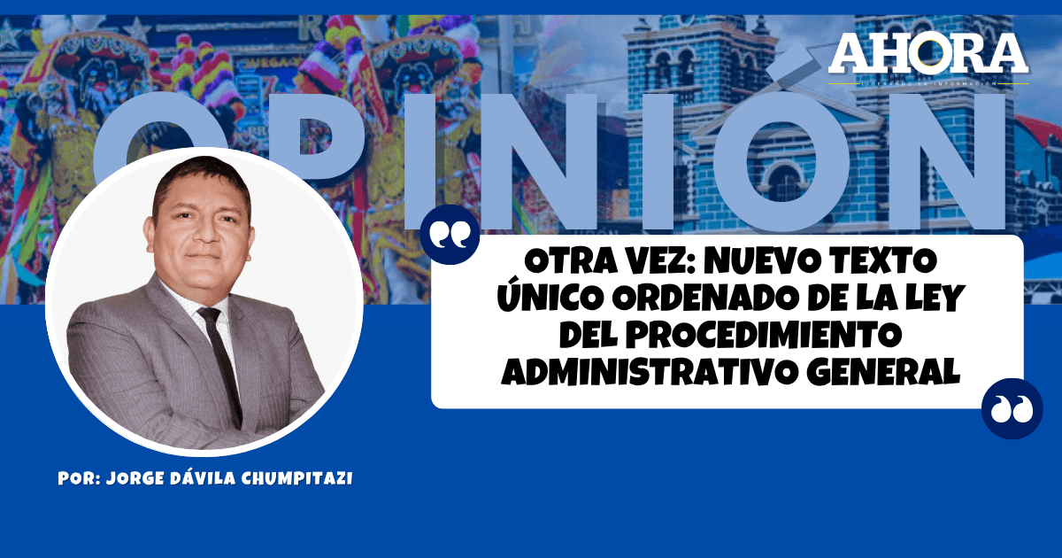 OTRA VEZ: NUEVO TEXTO ÚNICO ORDENADO DE LA LEY DEL PROCEDIMIENTO ADMINISTRATIVO GENERAL