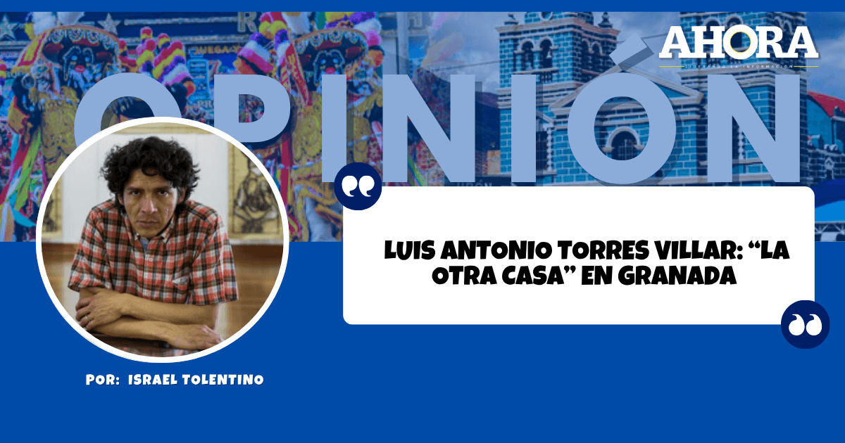 LUIS ANTONIO TORRES VILLAR: “LA OTRA CASA” EN GRANADA