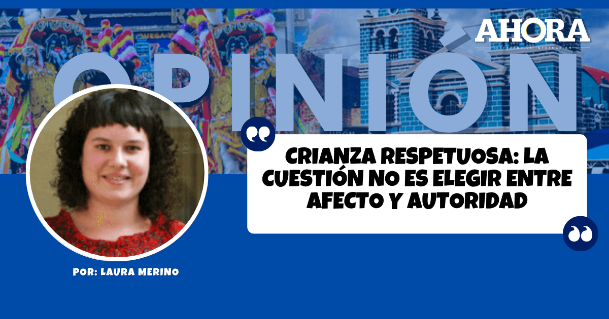 Crianza respetuosa: la cuestión no es elegir entre afecto y autoridad