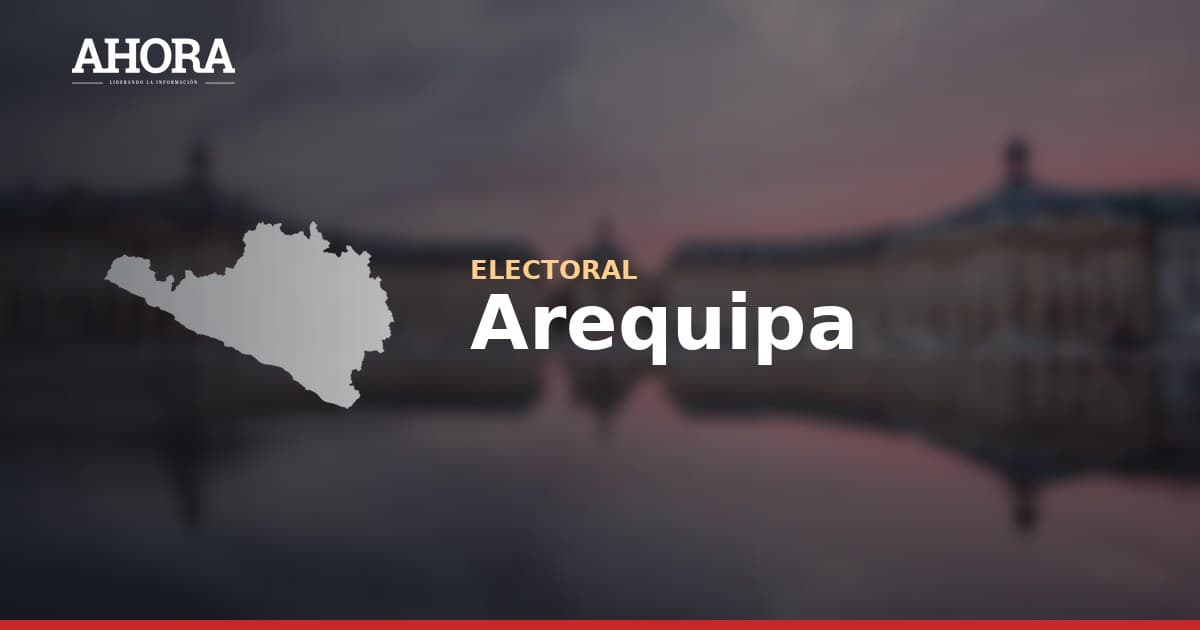 Elecciones 2026 en Arequipa: Fuerza Arequipeña y Ahora Nación acumulan la mayor cantidad de tachas