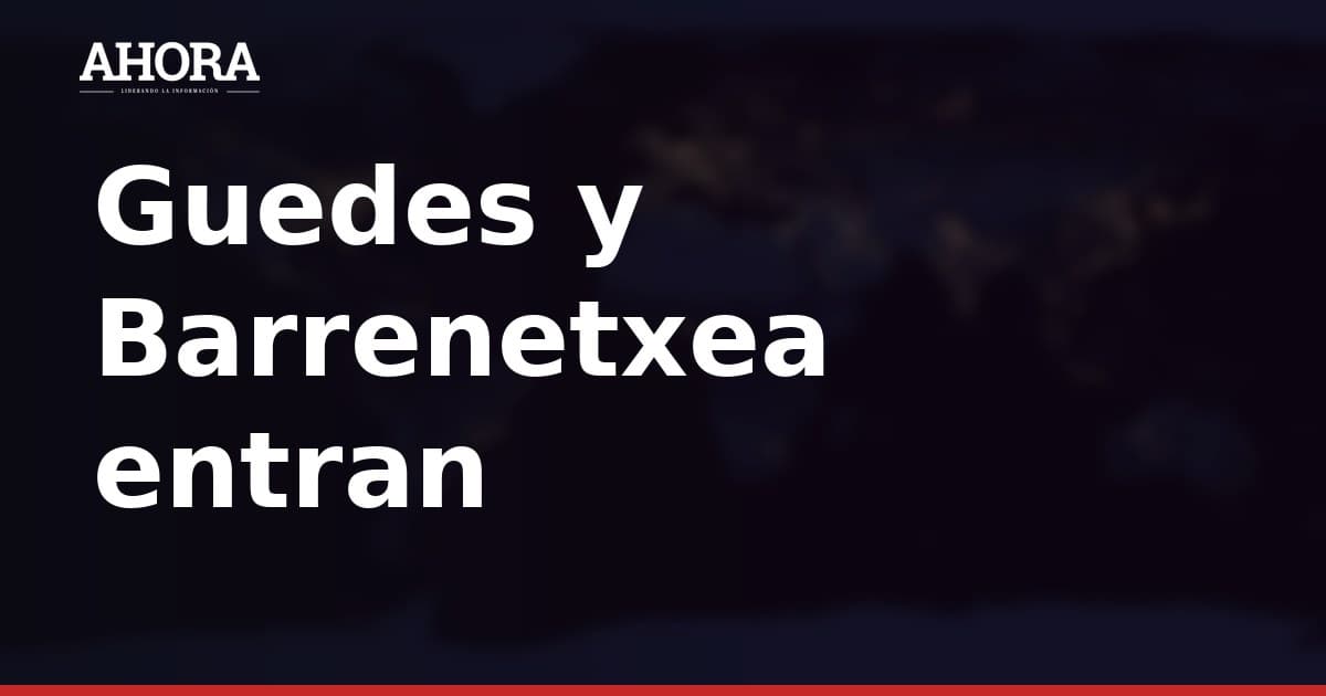 Guedes y Barrenetxea entran en la lista de 25 de la Real para el Bernabéu