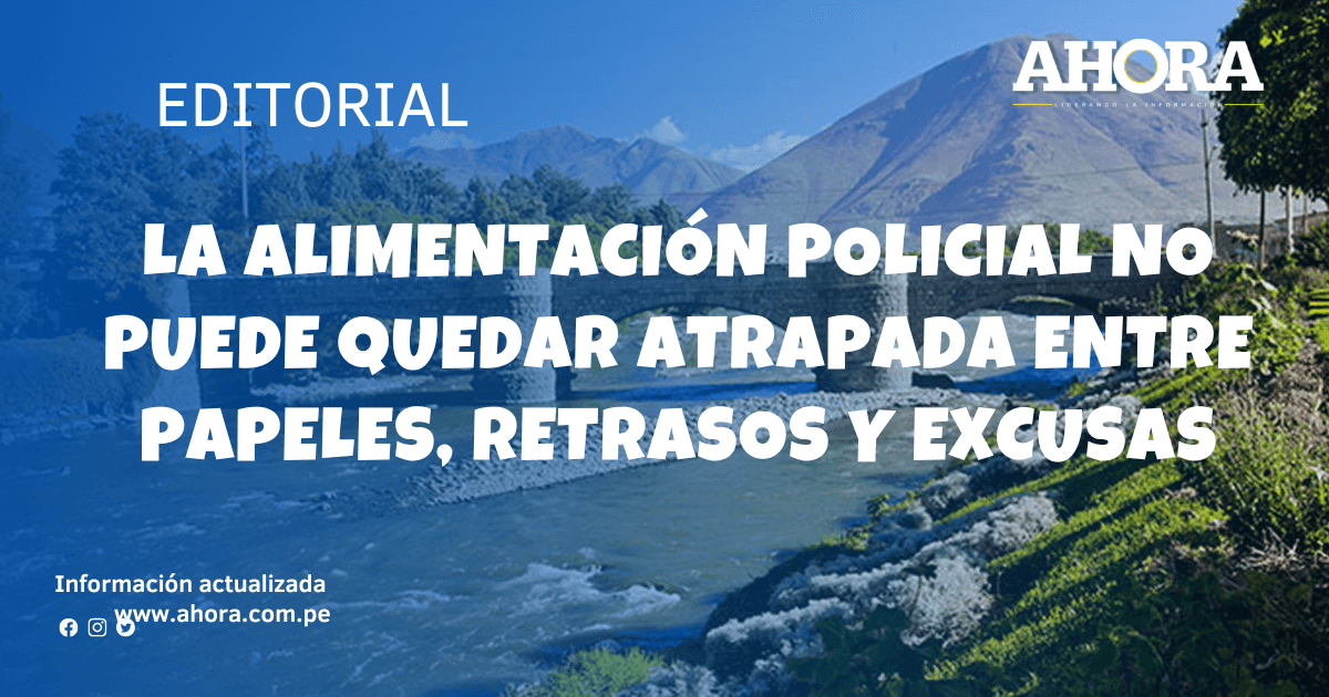 La alimentación policial no puede quedar atrapada entre papeles, retrasos y excusas