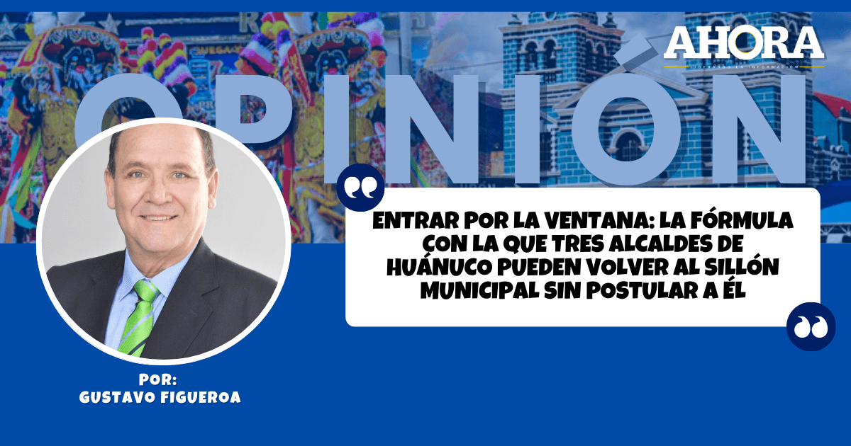 Entrar por la ventana: La fórmula con la que tres alcaldes de Huánuco pueden volver al sillón municipal sin postular a él