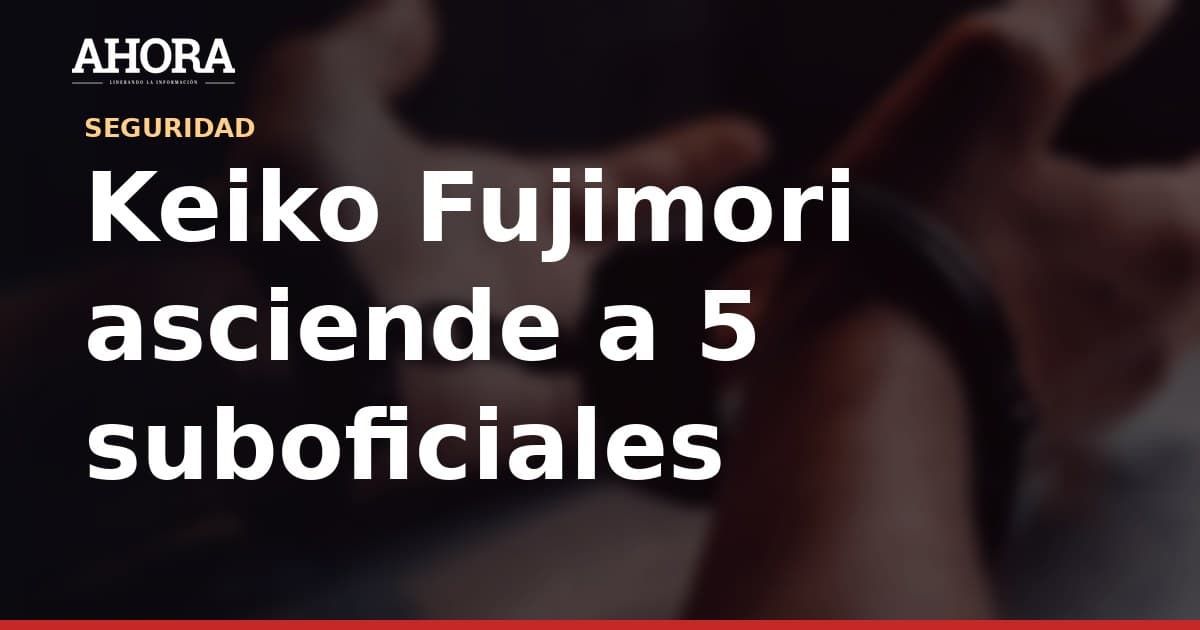 Keiko Fujimori asciende a 5 suboficiales PNP y anuncia comisión contra criminalidad