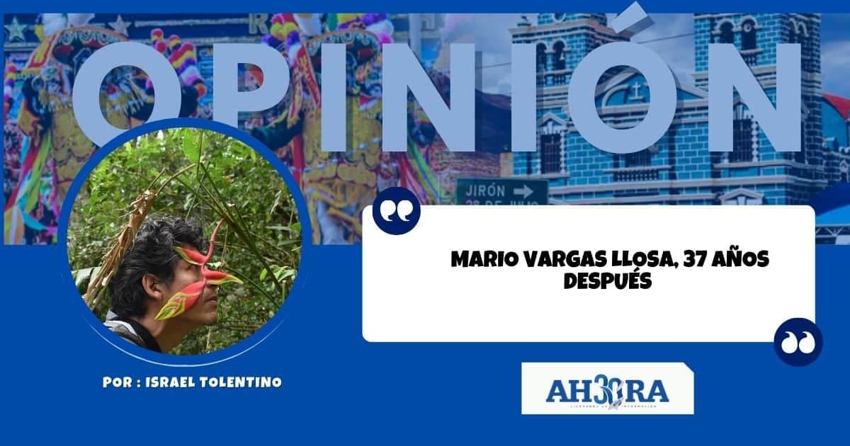 MARIO VARGAS LLOSA, 37 AÑOS DESPUÉS