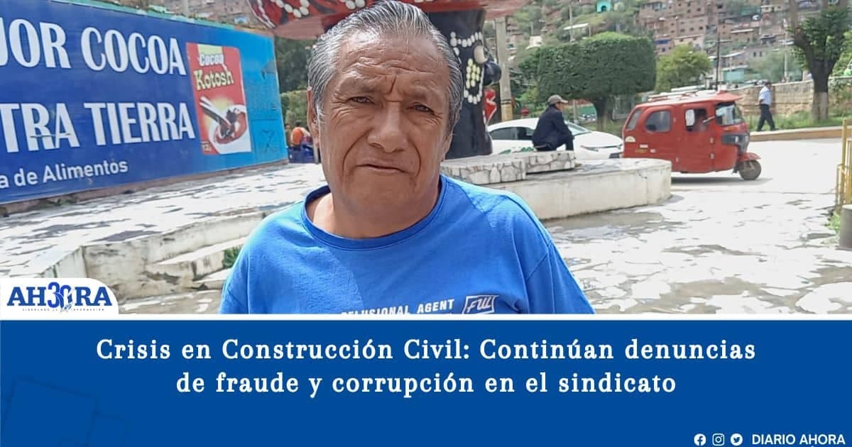 Crisis en Construcción Civil: Continúan denuncias de fraude y corrupción en el sindicato