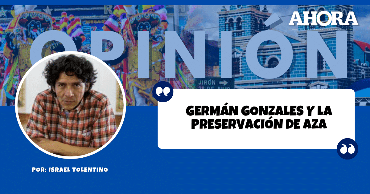 GERMÁN GONZALES Y LA PRESERVACIÓN DE AZA
