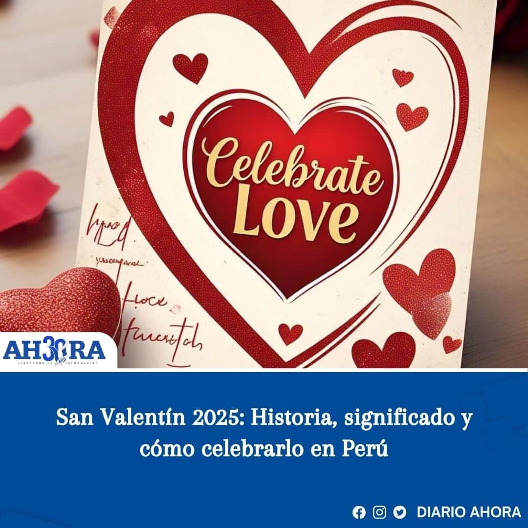 San Valentín 2025: Historia, significado y cómo celebrarlo en Perú