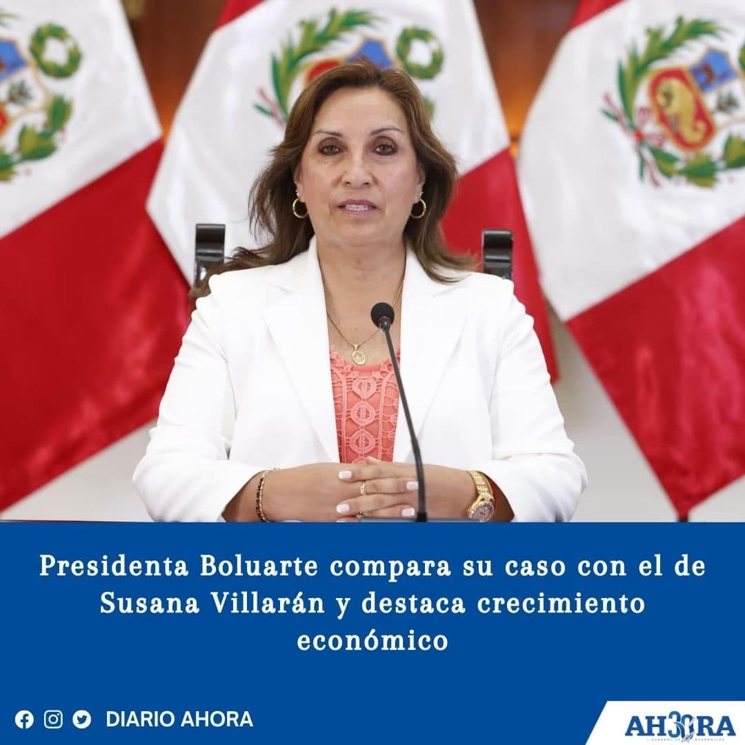 Presidenta Boluarte compara su caso con el de Susana Villarán y destaca crecimiento económico