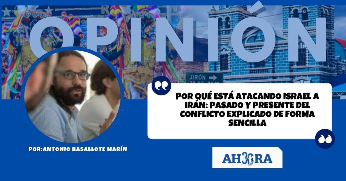 Por qué está atacando Israel a Irán: pasado y presente del conflicto explicado de forma sencilla