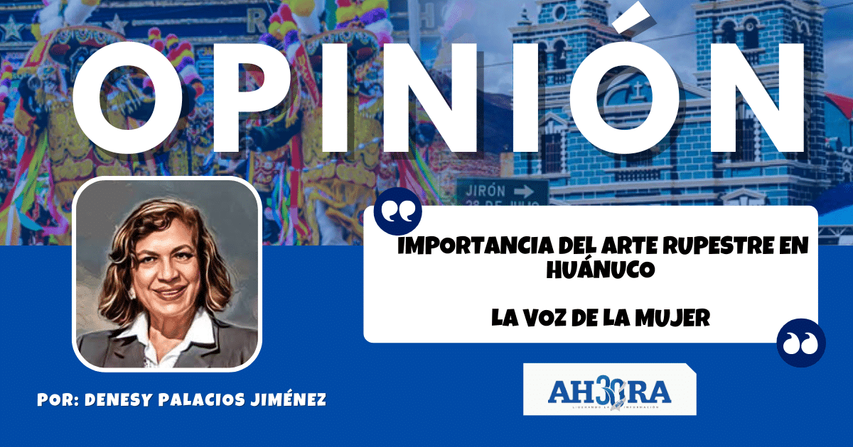 IMPORTANCIA DEL ARTE RUPESTRE EN HUÁNUCO