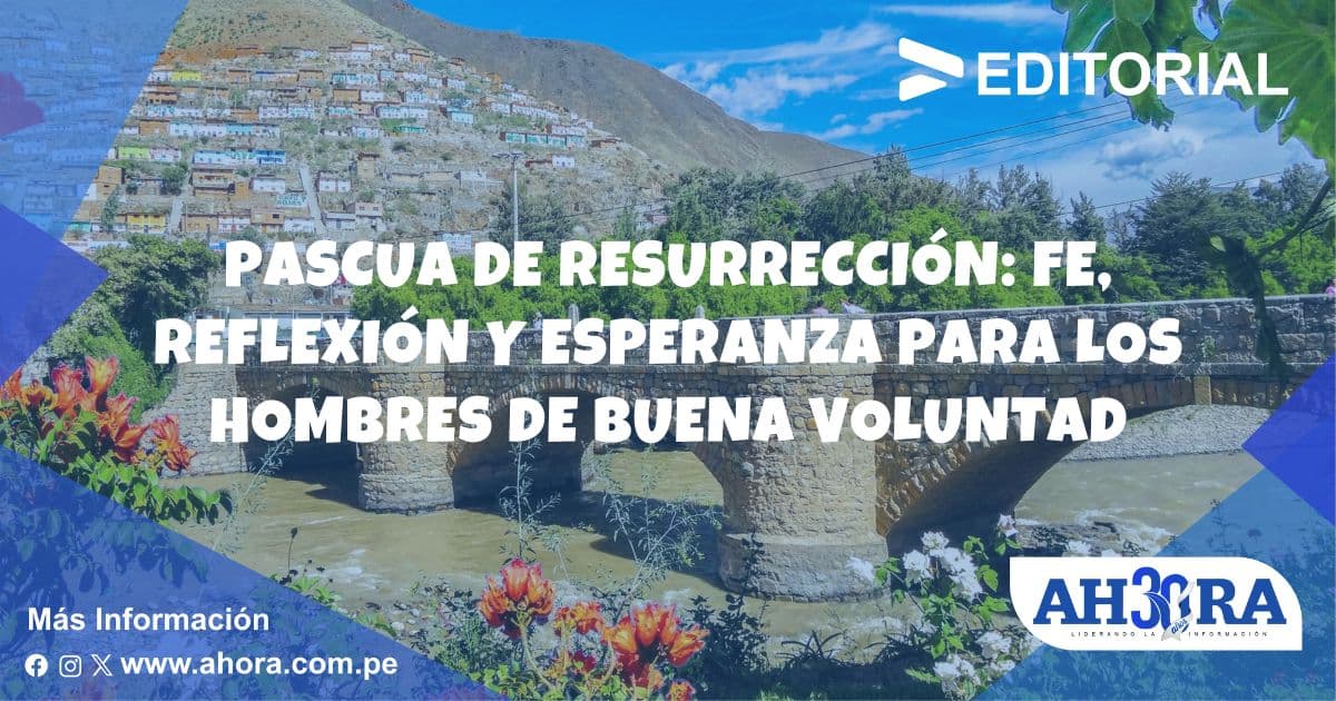 Pascua de Resurrección: Fe, reflexión y esperanza para los hombres de buena voluntad