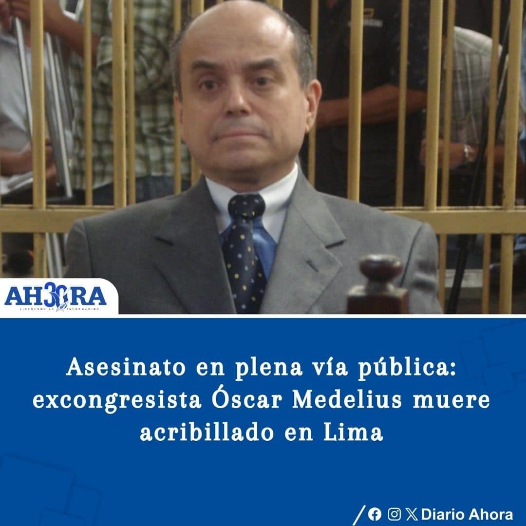 Asesinato en plena vía pública: excongresista Óscar Medelius muere acribillado en Lima