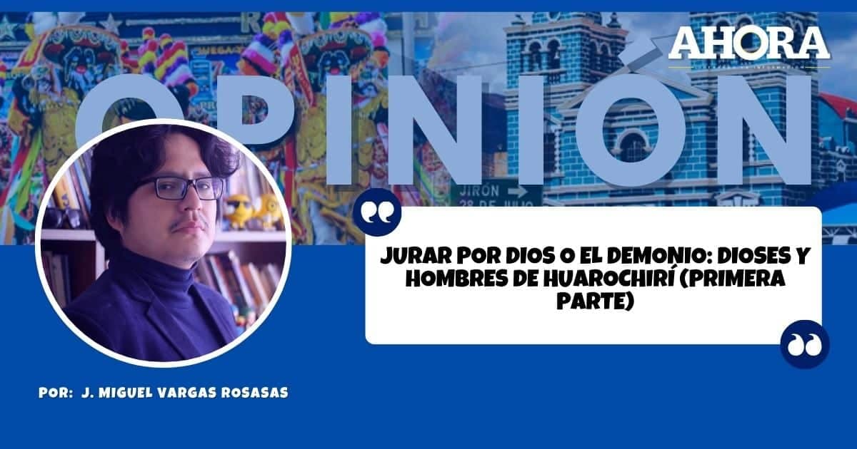 Jurar por Dios o el Demonio: Dioses y hombres de Huarochirí (Primera parte)